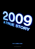 2009: A True Story