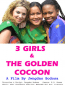 3 Girls and the Golden Cocoon