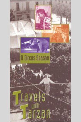 A Circus Season: Travels with Tarzan