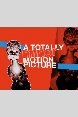 A Totally Minor Motion Picture