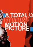 A Totally Minor Motion Picture