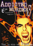 Addicted to Murder 3: Blood Lust