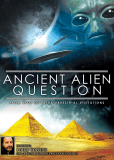 Ancient Alien Question: From UFOs to Extraterrestrial Visitations