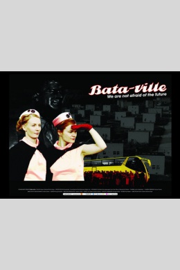 Bata-ville: We Are Not Afraid of the Future
