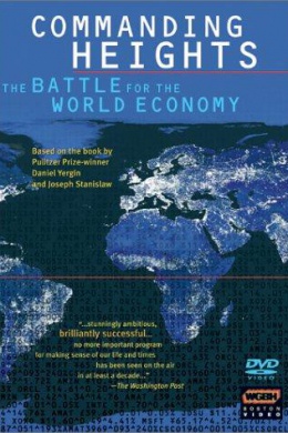 Commanding Heights: The Battle for the World Economy