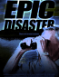Epic Disaster