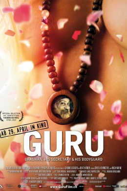 Guru: Bhagwan, His Secretary &amp; His Bodyguard