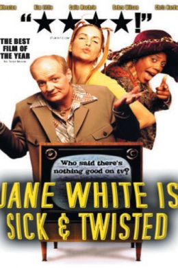Jane White Is Sick &amp; Twisted