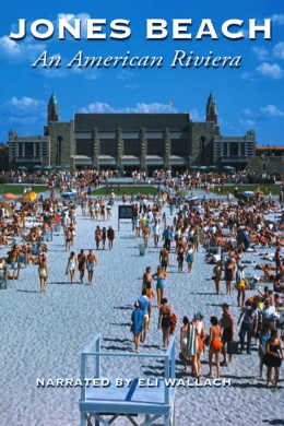 Jones Beach: An American Riviera