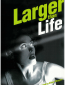Larger Than Life