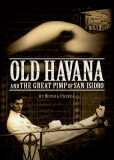 Old Havana and the Great Pimp of San Isidro