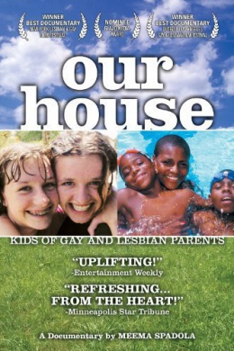 Our House: A Very Real Documentary About Kids of Gay &amp; Lesbian Parents