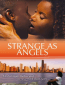 Strange as Angels