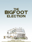 The Bigfoot Election