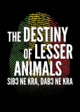 The Destiny of Lesser Animals