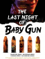 The Last Night of Baby Gun