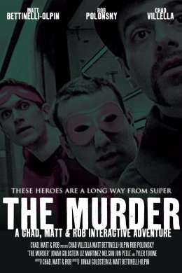 The Murder: A Chad, Matt &amp; Rob Interactive Adventure
