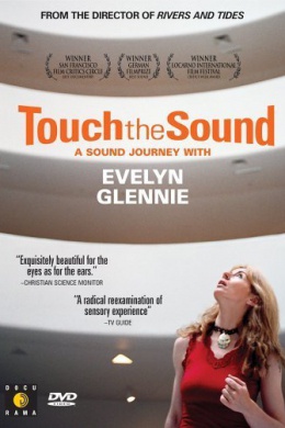 Touch the Sound: A Sound Journey with Evelyn Glennie