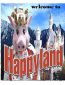 Welcome to Happyland