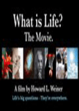 What Is Life? The Movie.