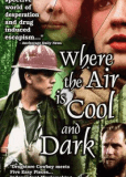 Where the Air Is Cool and Dark