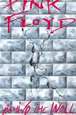 Pink Floyd: Behind the Wall (видео)