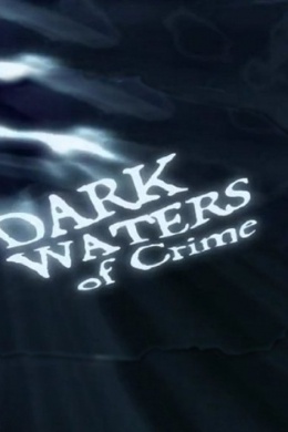 Преступления из тёмных вод (сериал)