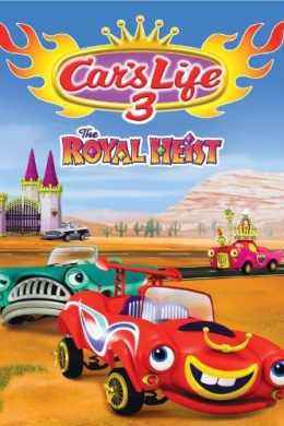 Cars Life 3 the Royal Heist