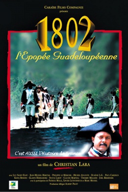 1802, l&#039;épopée guadeloupéenne