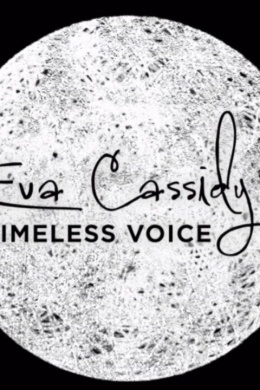 Eva Cassidy: Timeless Voice