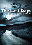 The Last Days of Extraordinary Lives