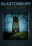 Glastonbury Isle of Light: Journey of the Grail