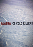 Alaska: Ice Cold Killers (сериал)