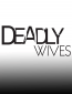 Deadly Wives (сериал)