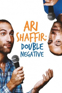 Ari Shaffir: Double Negative