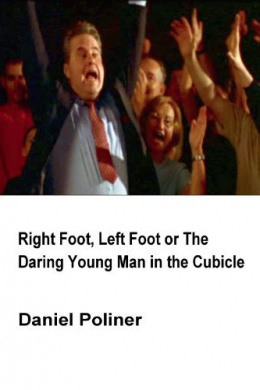 Right Foot, Left Foot or The Daring Young Man in the Cubicle