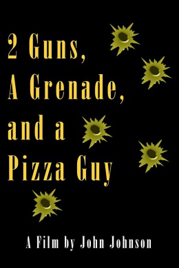 2 Guns, a Grenade &amp; a Pizza Guy
