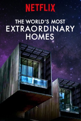 The World&#039;s Most Extraordinary Homes (сериал)