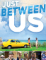 Just Between Us