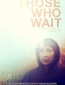 Those Who Wait