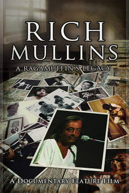 Rich Mullins: A Ragamuffins Legacy
