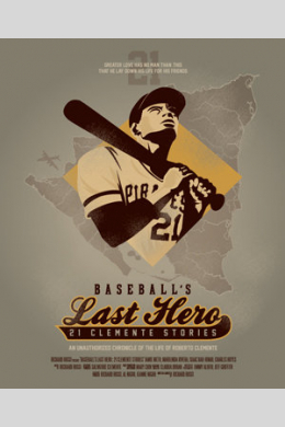 Baseball&#039;s Last Hero: 21 Clemente Stories