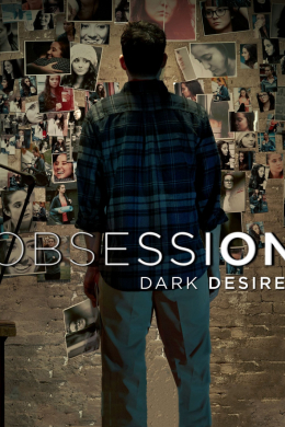 Obsession: Dark Desires (сериал)