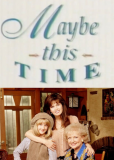 Maybe This Time (сериал)