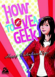 How to Love a Geek
