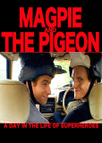 Magpie and the Pigeon: A day in the life of Superheroes