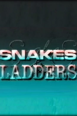 Snakes and Ladders (многосерийный)
