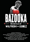 Bazooka: Las Batallas de Wilfredo Gomez