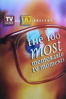 The 100 Most Memorable TV Moments (многосерийный)