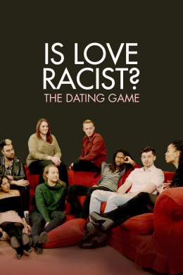 Есть ли место расизму в любви? Игра в свидания